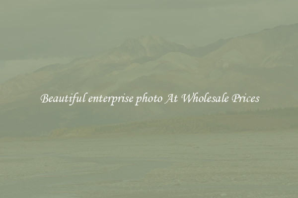 Beautiful enterprise photo At Wholesale Prices