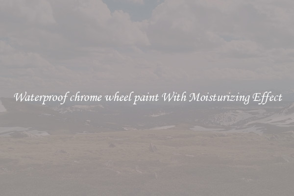 Waterproof chrome wheel paint With Moisturizing Effect