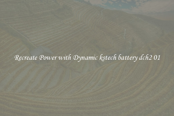 Recreate Power with Dynamic kstech battery dch2 01