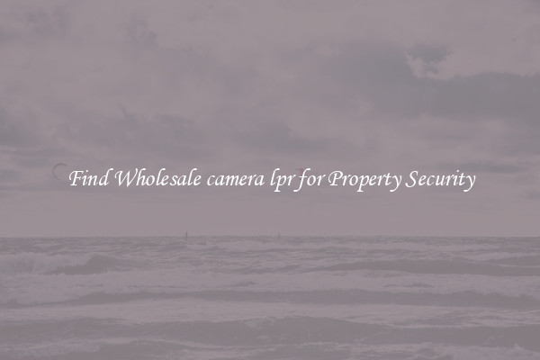 Find Wholesale camera lpr for Property Security