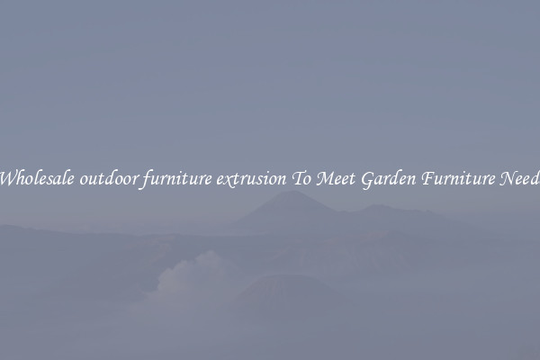 Wholesale outdoor furniture extrusion To Meet Garden Furniture Needs