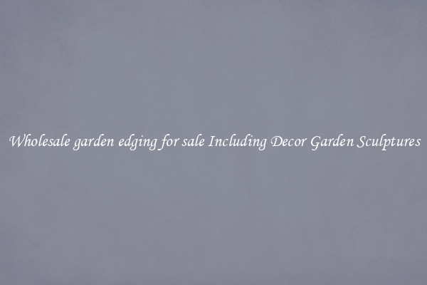 Wholesale garden edging for sale Including Decor Garden Sculptures