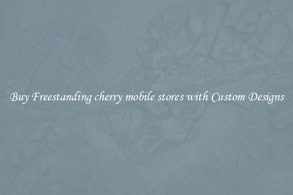 Buy Freestanding cherry mobile stores with Custom Designs