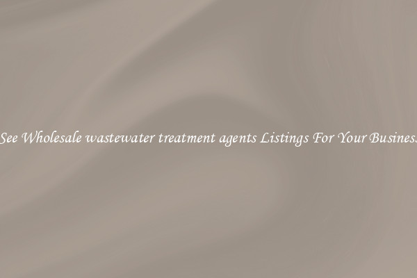 See Wholesale wastewater treatment agents Listings For Your Business