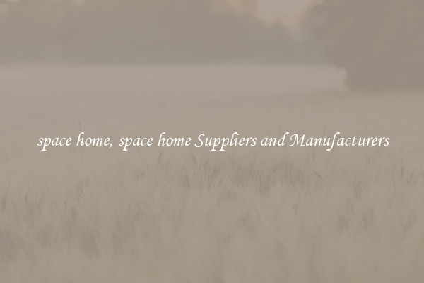 space home, space home Suppliers and Manufacturers
