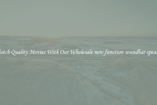 Watch Quality Movies With Our Wholesale new function soundbar speaker
