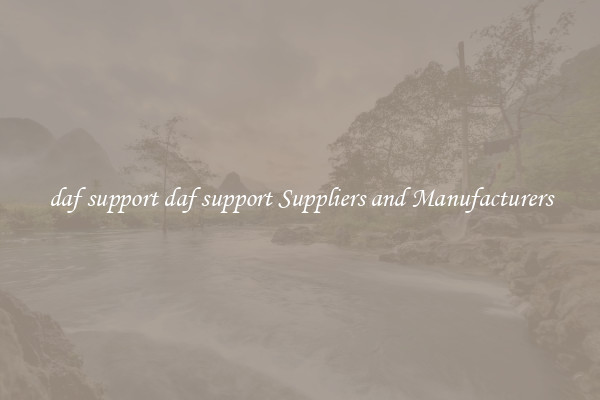 daf support daf support Suppliers and Manufacturers