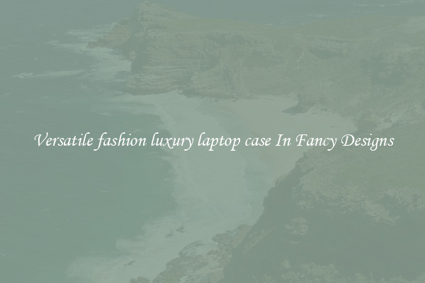 Versatile fashion luxury laptop case In Fancy Designs