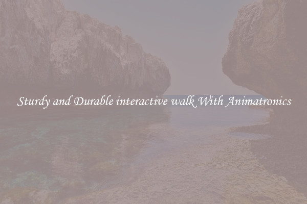 Sturdy and Durable interactive walk With Animatronics