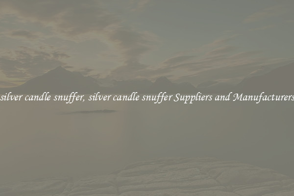 silver candle snuffer, silver candle snuffer Suppliers and Manufacturers