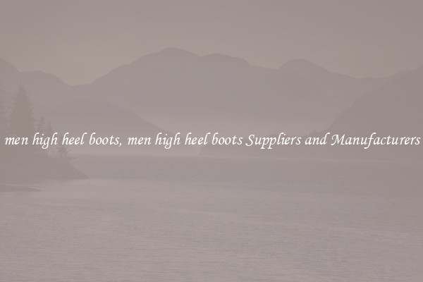 men high heel boots, men high heel boots Suppliers and Manufacturers