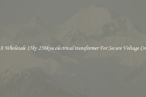 Get A Wholesale 15kv 250kva electrical transformer For Secure Voltage Control