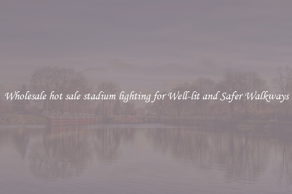 Wholesale hot sale stadium lighting for Well-lit and Safer Walkways