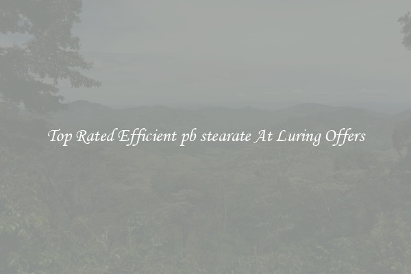 Top Rated Efficient pb stearate At Luring Offers