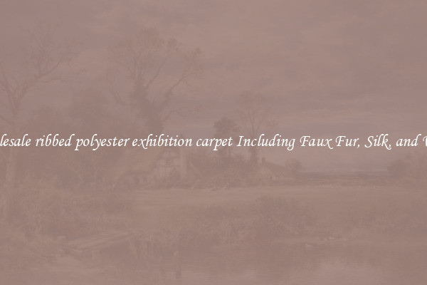 Wholesale ribbed polyester exhibition carpet Including Faux Fur, Silk, and Wool 
