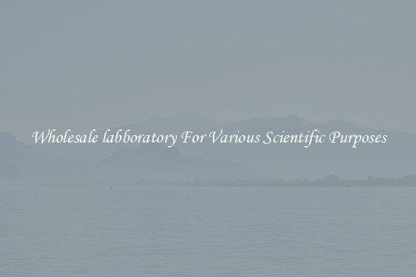 Wholesale labboratory For Various Scientific Purposes